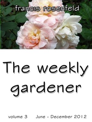 cover image of The Weekly Gardener Volume 3 July